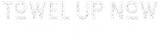 TowelUpNow